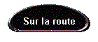 Sur la route